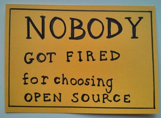 Nobody got fired for choosing open source